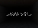 Case No.0001: Abandoned house case